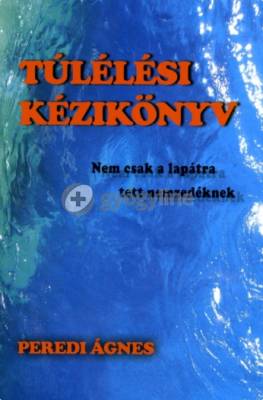 Túlélési kézikönyv - Nem csak a lapátra tett nemzedéknek