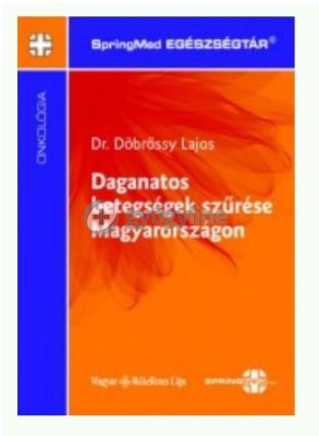 Daganatos betegségek szűrése Magyarországon